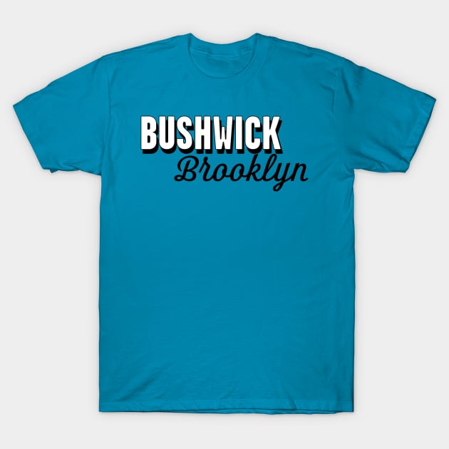 Bushwick Brooklyn T-Shirt by MAS Design Co